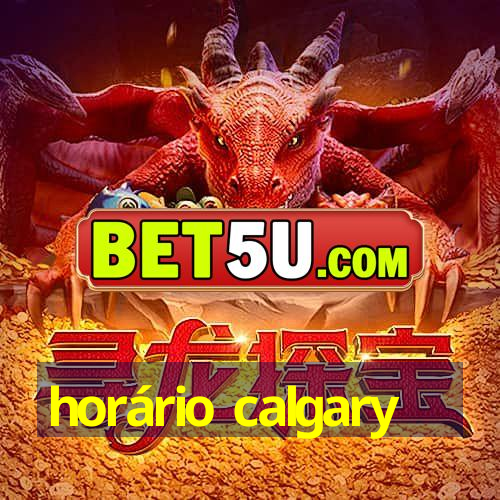 horário calgary